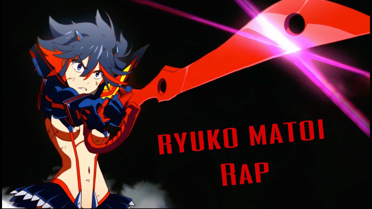 Ryuko Matoi Rap [AMV]  Petty  1080p60 & 4k