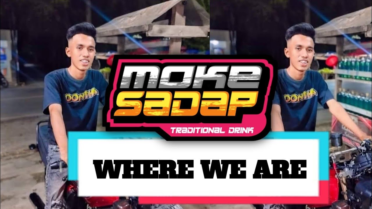 WHERE WE ARE-[MOKE SADAP]_[OKEDJ]