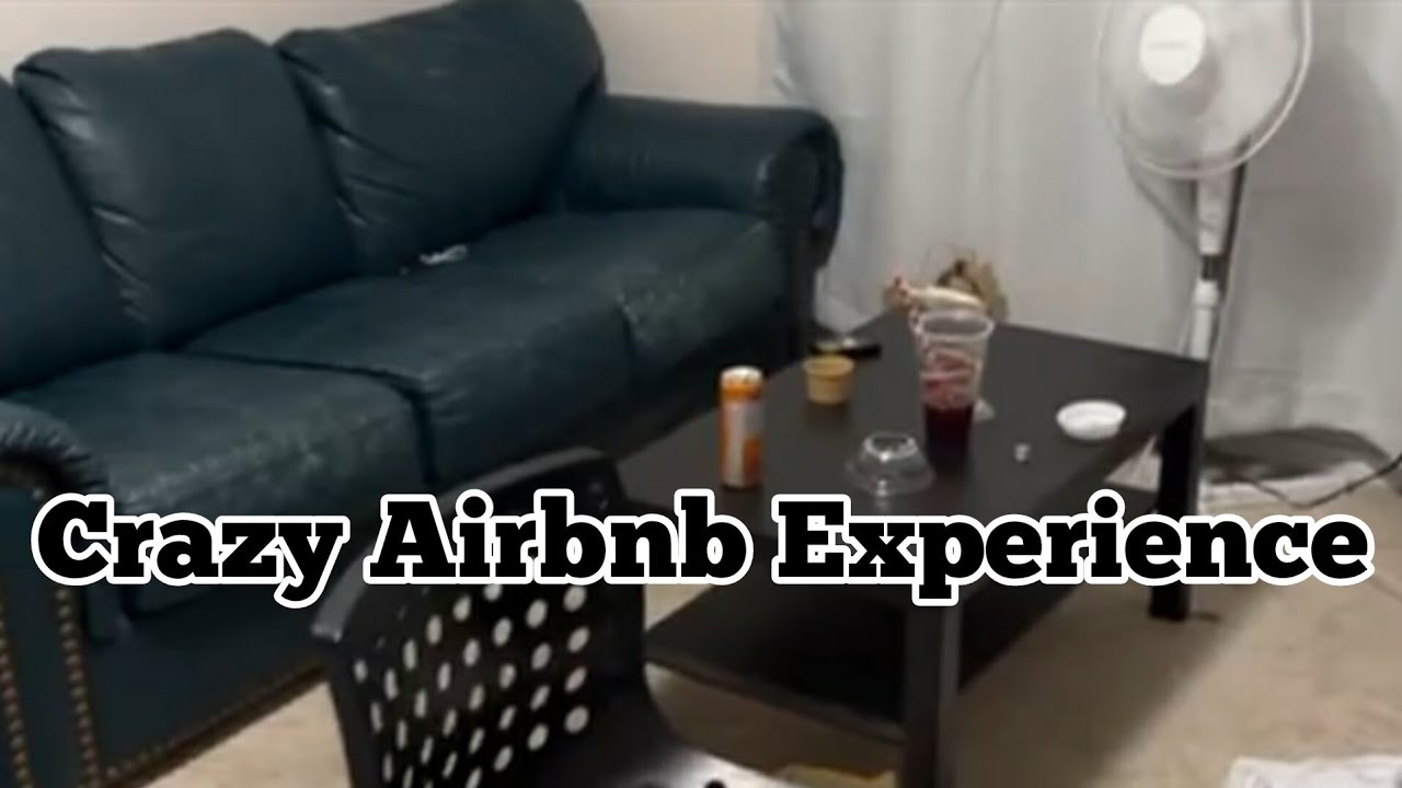 Some Crazy Airbnb Experience  | My Short Term Rental Experience 