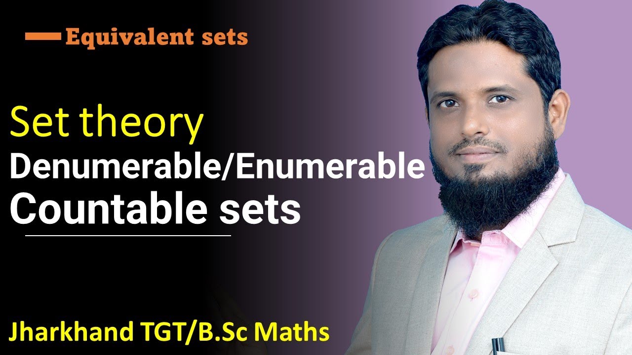 LEC 7 COUNTABLE SET, UNCOUNTABLE SETS, Enumerable set, Denumerable set, Example, equivalent sets