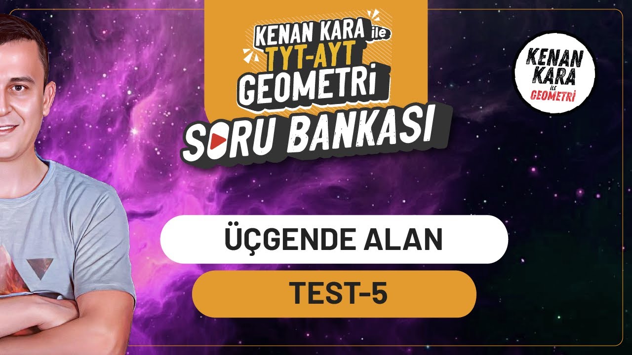 Üçgende Alan | TEST-5 |  SORU BANKASI | Kenan Kara ile TYT-AYT Geometri Soru Bankası