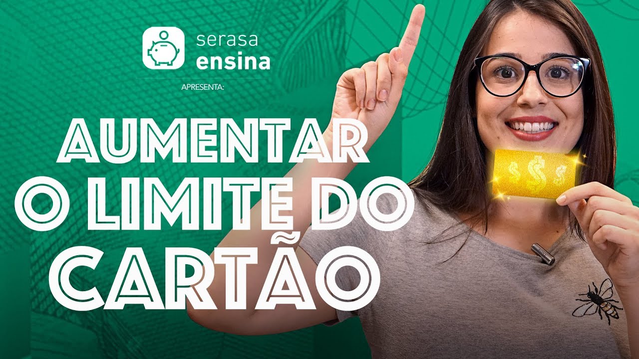 Cartão de crédito: Como aumentar o limite? - Serasa Ensina