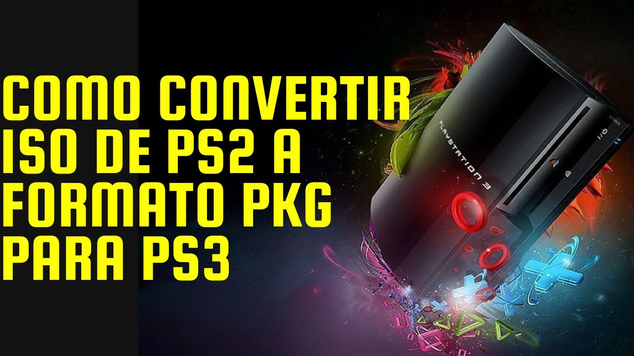COMO CONVERTIR ISO DE PS2 A FORMATO PKG PARA PS3 + Descarga