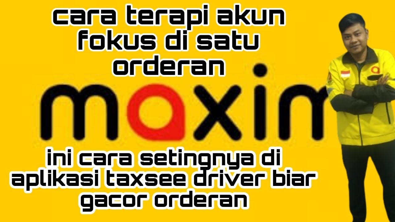 cara terapi akun MAXIM fokus di satu orderan!! auto gacor