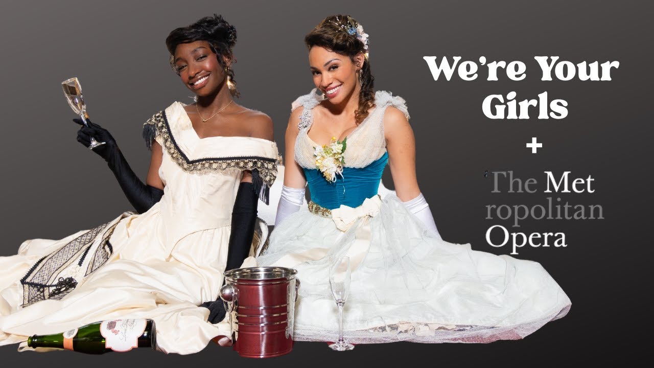 We're Your Girls, At The Met Opera