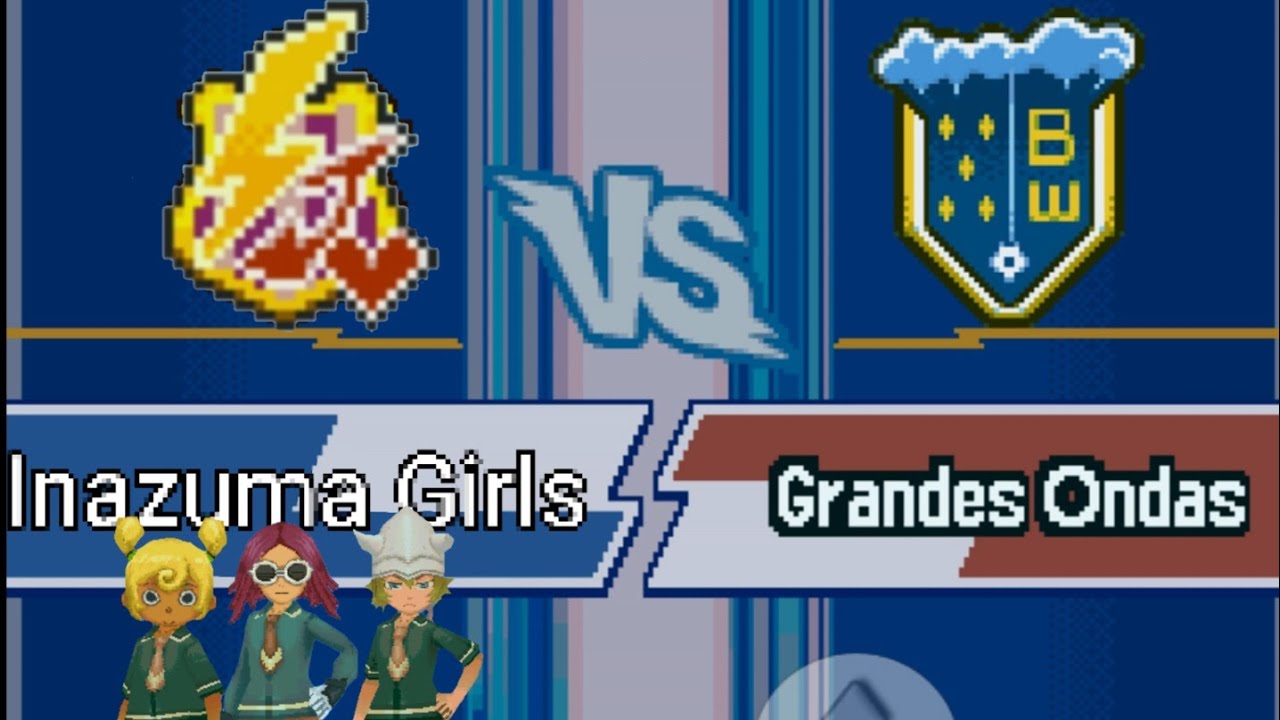 Inazuma Girls Vs Grandes Ondas Inazuma Eleven 3 Nds♀️