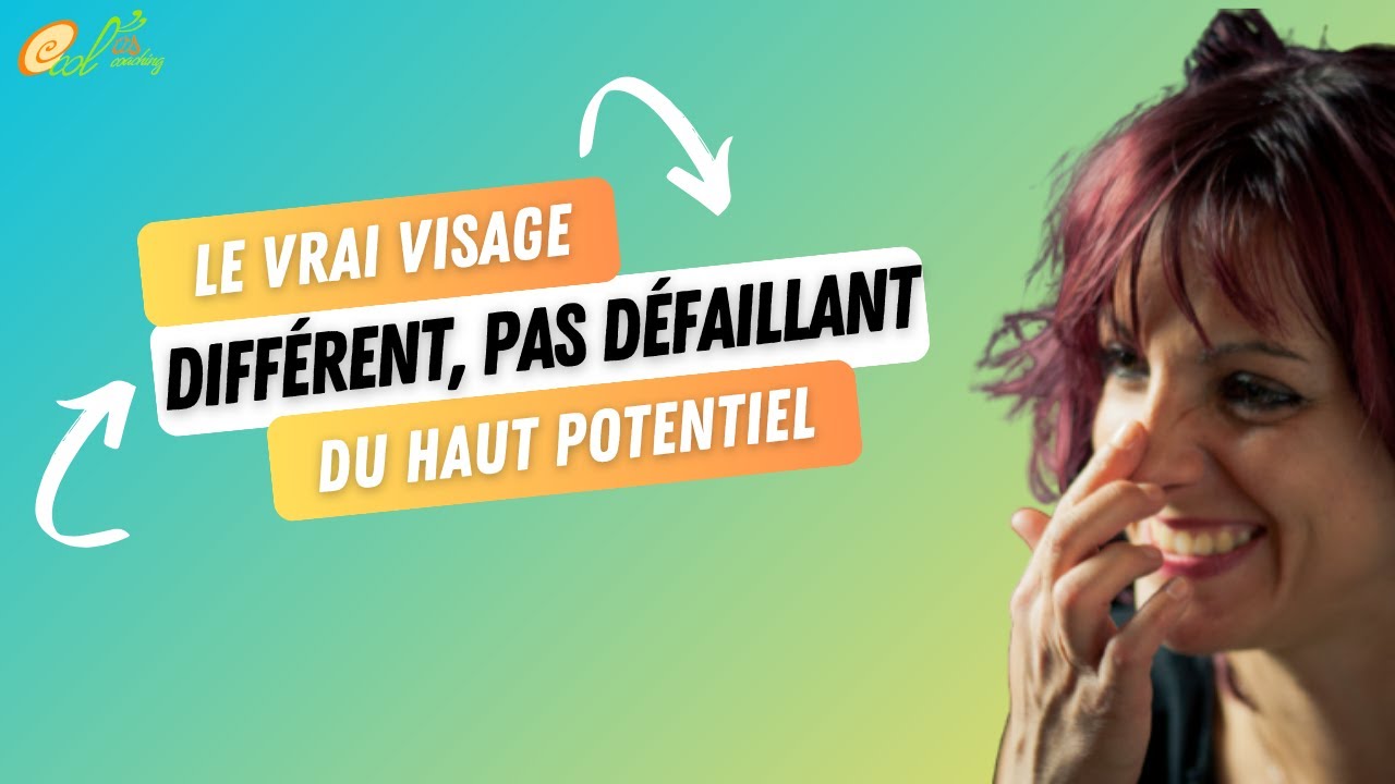 DIFFÉRENT, PAS DÉFAILLANT : LE VRAI VISAGE DU HAUT POTENTIEL