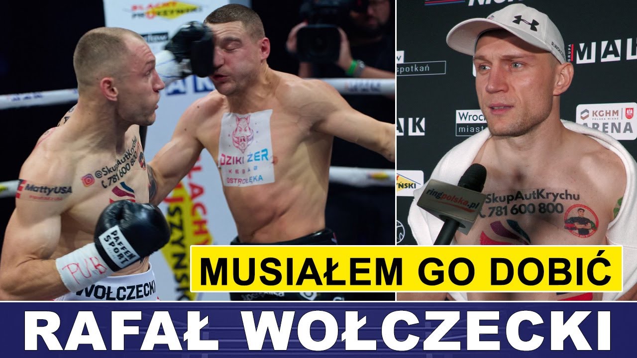 WOŁCZECKI: DOBIŁEM GO, ALE SĘDZIA POWINIEN TO PRZERWAĆ