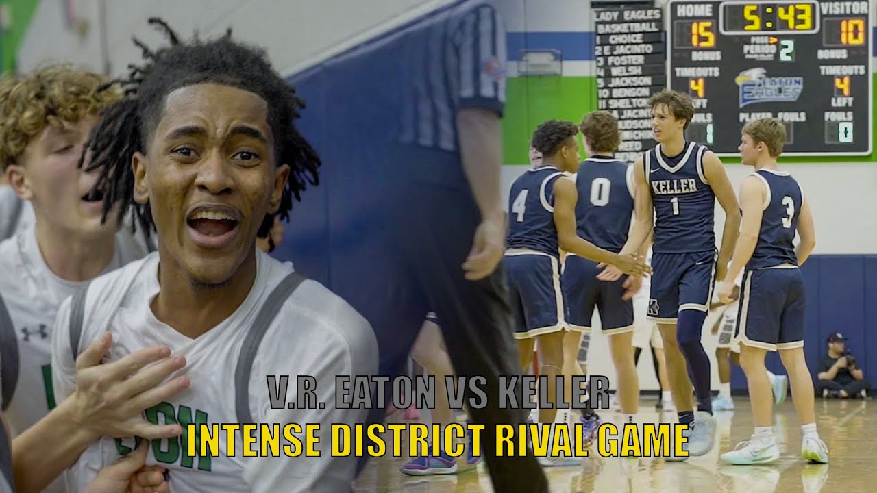 V.R. EATON VS KELLER || DISTRICT RIVALS || BUZZER BEATER GAME WINNER