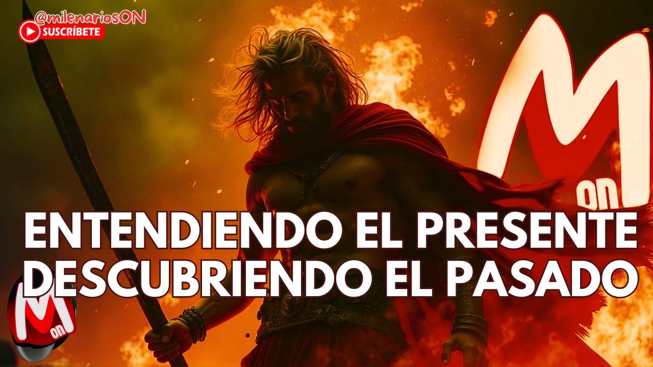 milenarios ON - Entendiendo el Presente Descubriendo el Pasado
