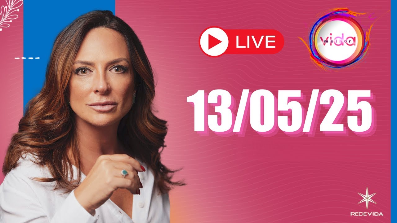 VIDA MELHOR | 13/05/25 | Claudia Tenório