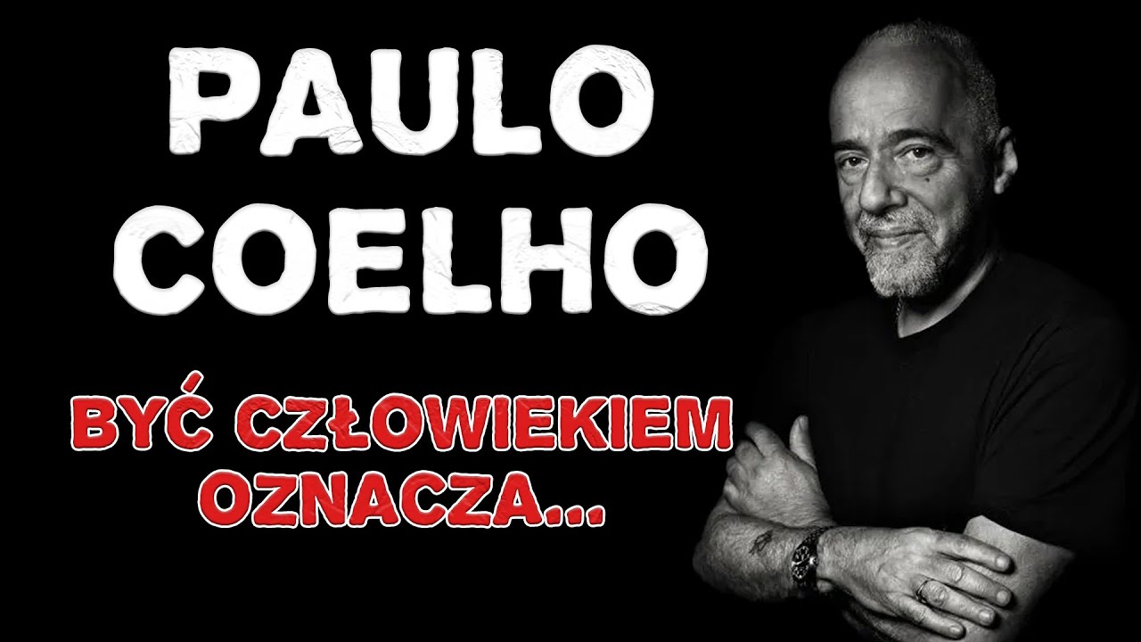 Paulo Coelho: Cytaty, kt&oacute;re nadadzą Ci inspiracji! | SŁOWO FILOZOFA