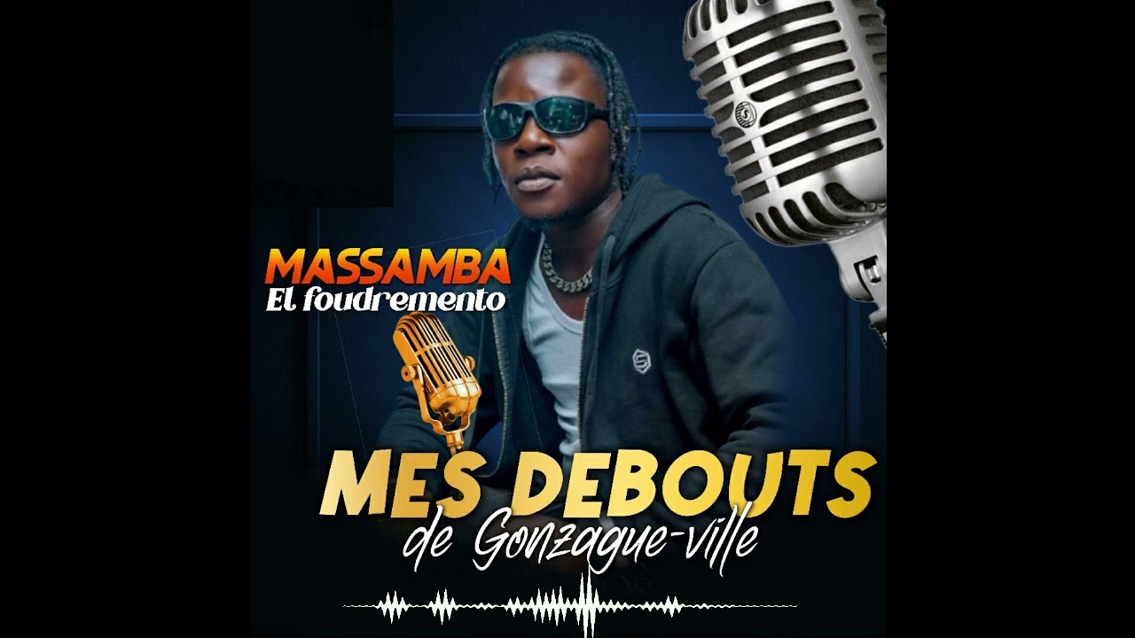 Massamba El foudremento mes debouts de Gonzague
