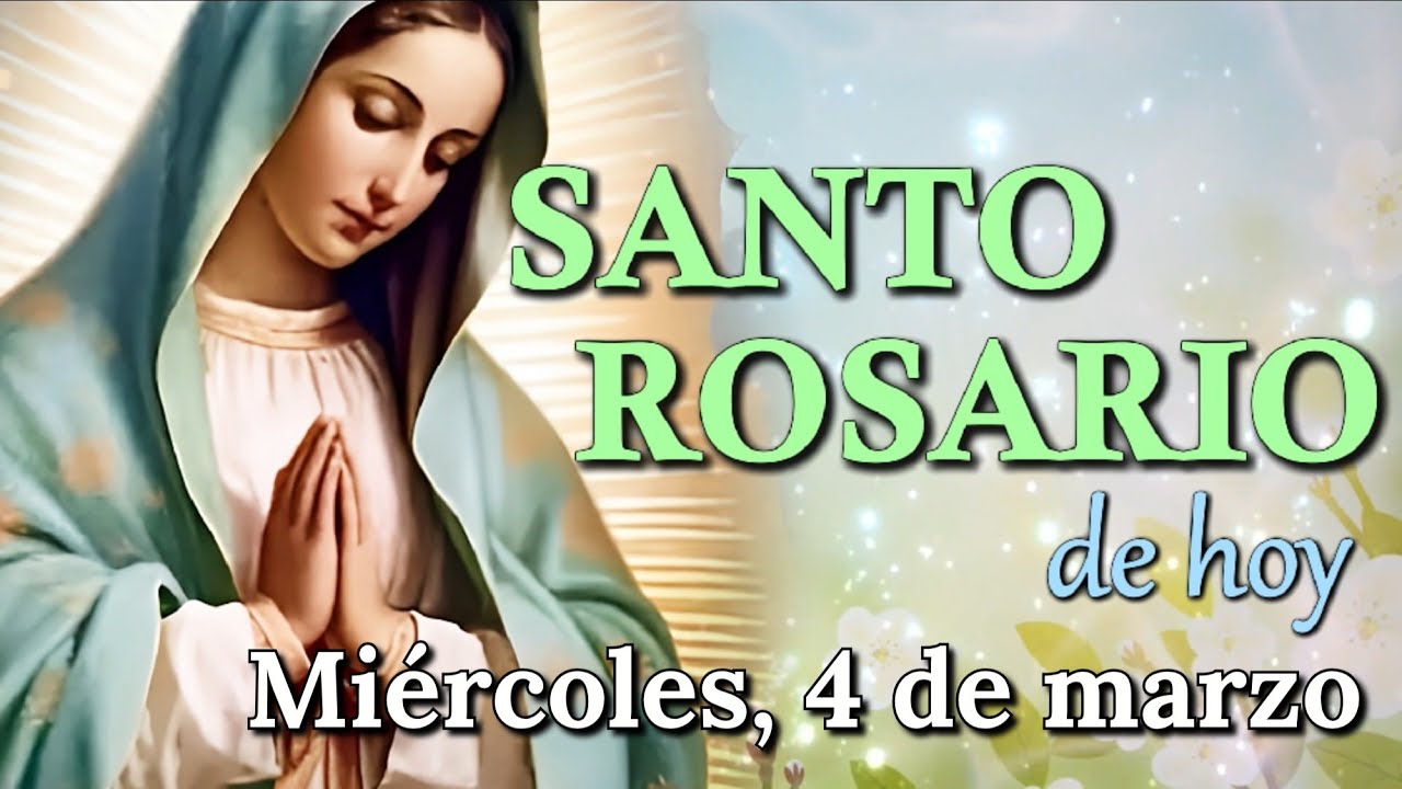 🙏 Santo Rosario de Hoy ✝️, Misterios Gloriosos, Miércoles 4 de marzo 2026.