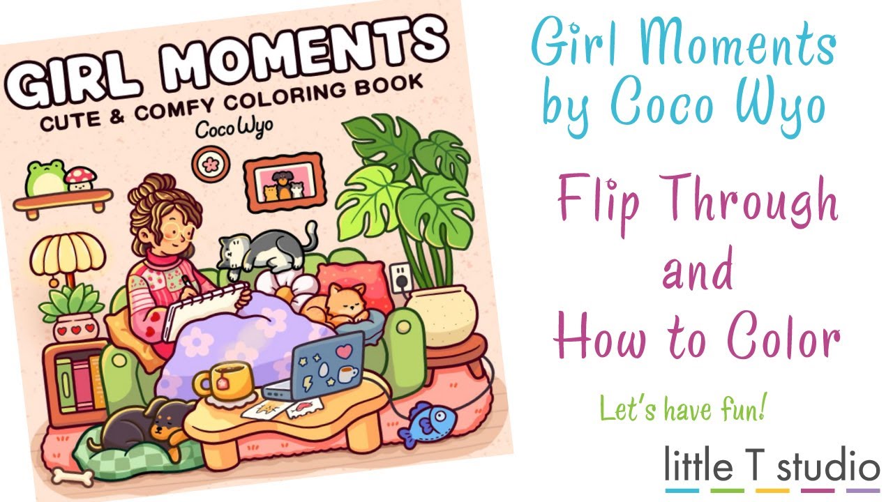 Girl Moments by Coco Wyo Coloring Book Flip Through and Coloring Tips and Tricks