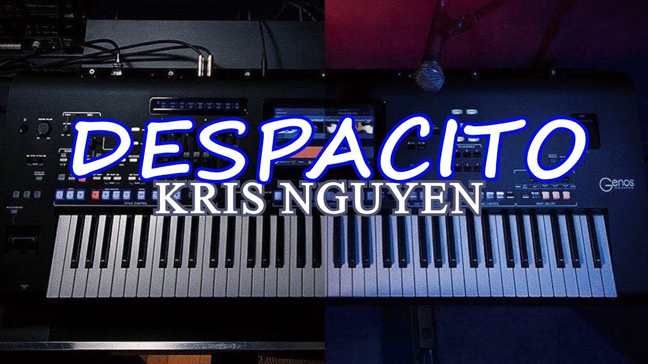 Test Style Despacito trên Organ S770 - Kris Nguyen
