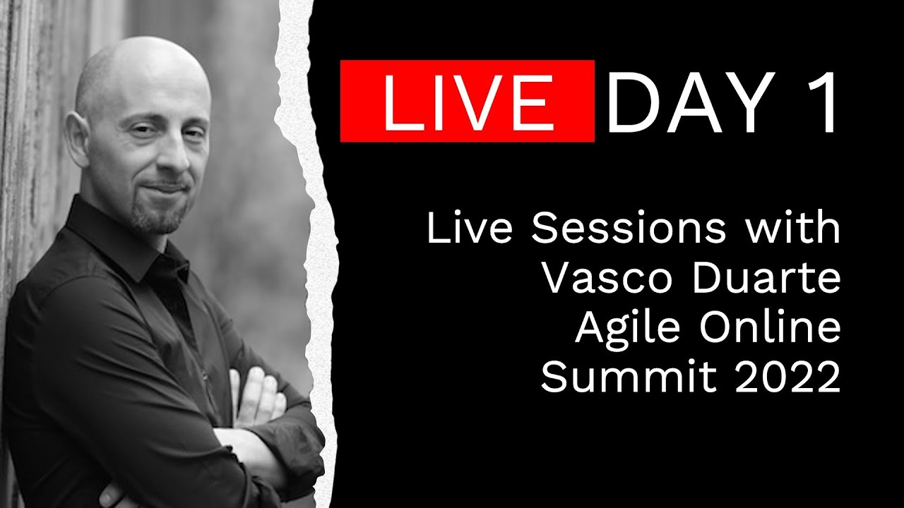 LIVE sessions with Vasco Duarte - Watch Agile Online Summit 2022 live!