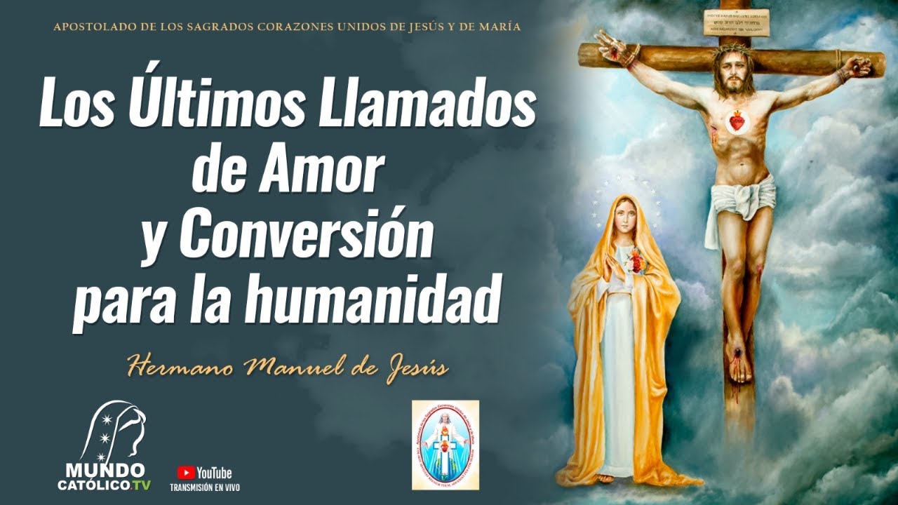 *“Los Últimos Llamados de Amor y Conversión para la humanidad”*
