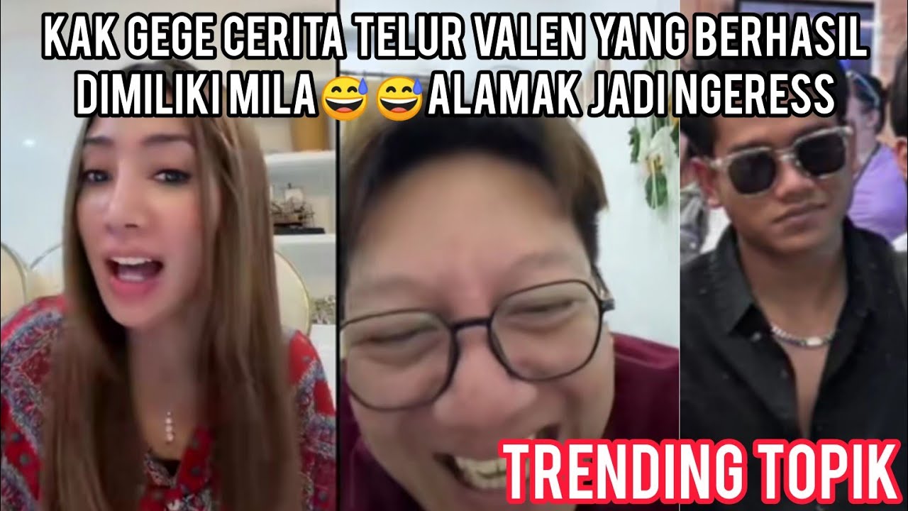 KOCAK KAK GEGE CERITA TELOR VALEN YANG BERHASIL DIDAPATKAN OLEH MILA
