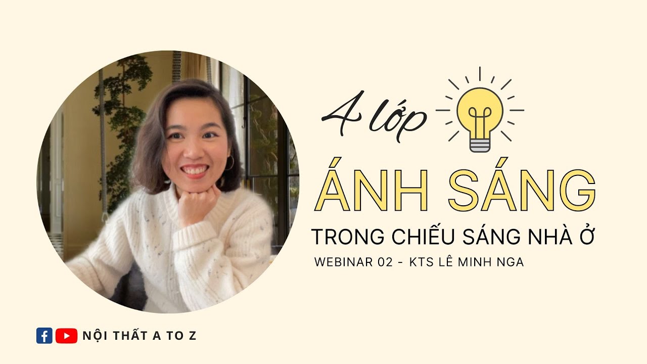 LIVE WEBINAR - 4 LỚP ÁNH SÁNG TRONG CHIẾU SÁNG NHÀ Ở