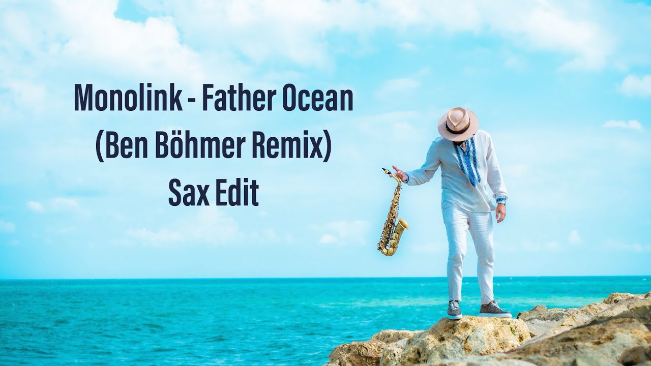 Monolink - Father Ocean (Ben B&ouml;hmer Remix) ABRASAX Edit