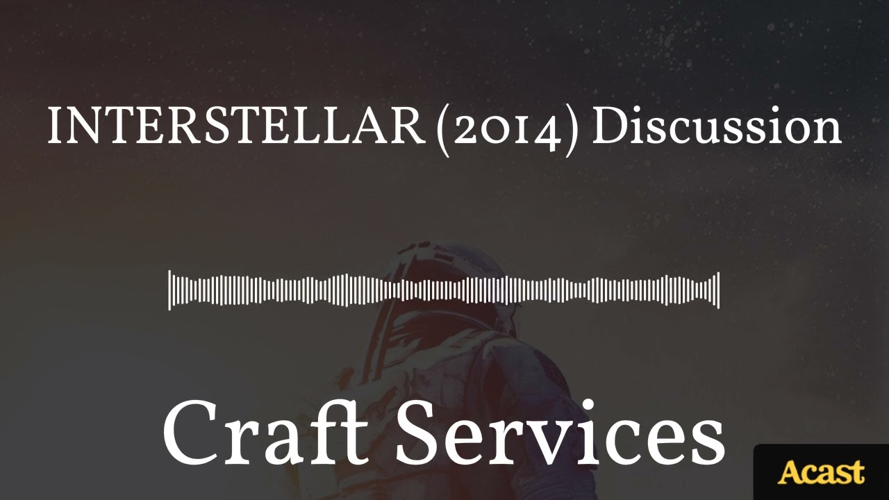 INTERSTELLAR (2014) Discussion | Craft Services