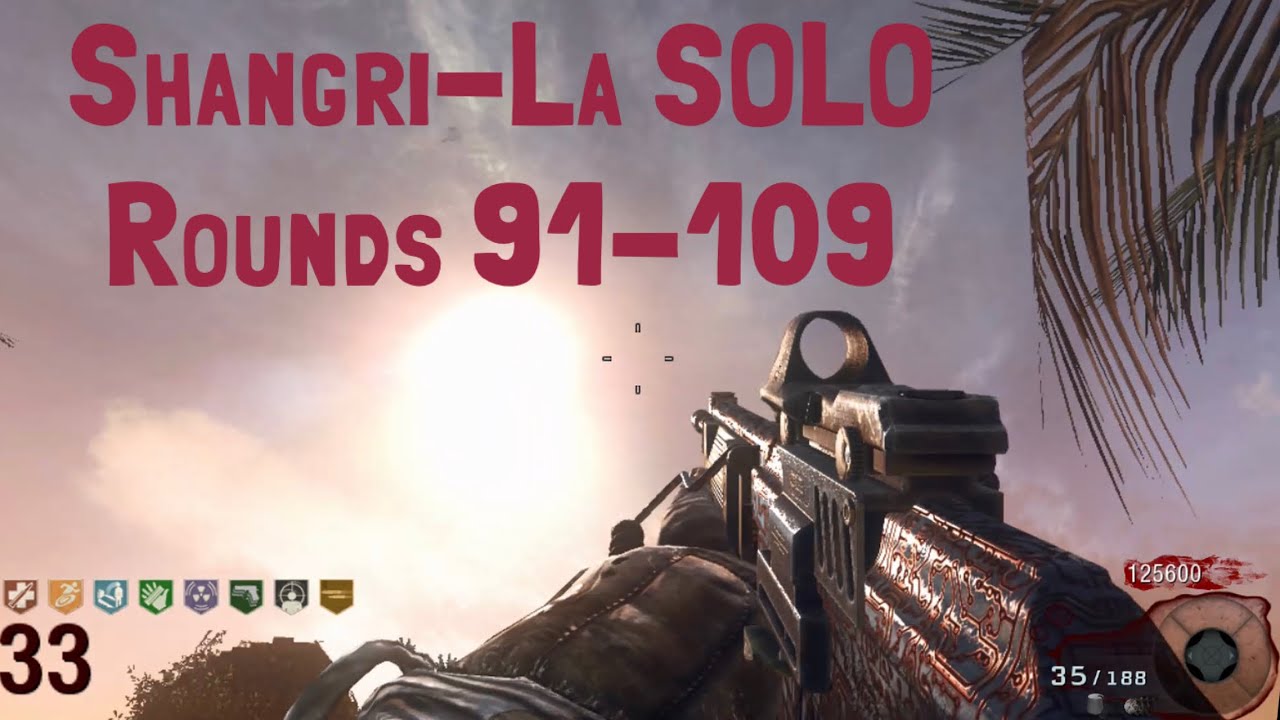 SHANGRI-LA SOLO ROUNDS 91-109 FULL GAMEPLAY! Call Of Duty: Black Ops Zombies! (NO COMMENTARY)
