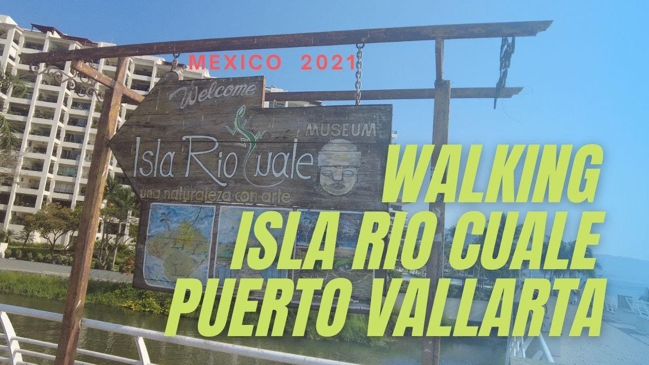 WALKING PUERTO VALLARTA ISLA RIO CUALE MEXICO [4K 60FPS]