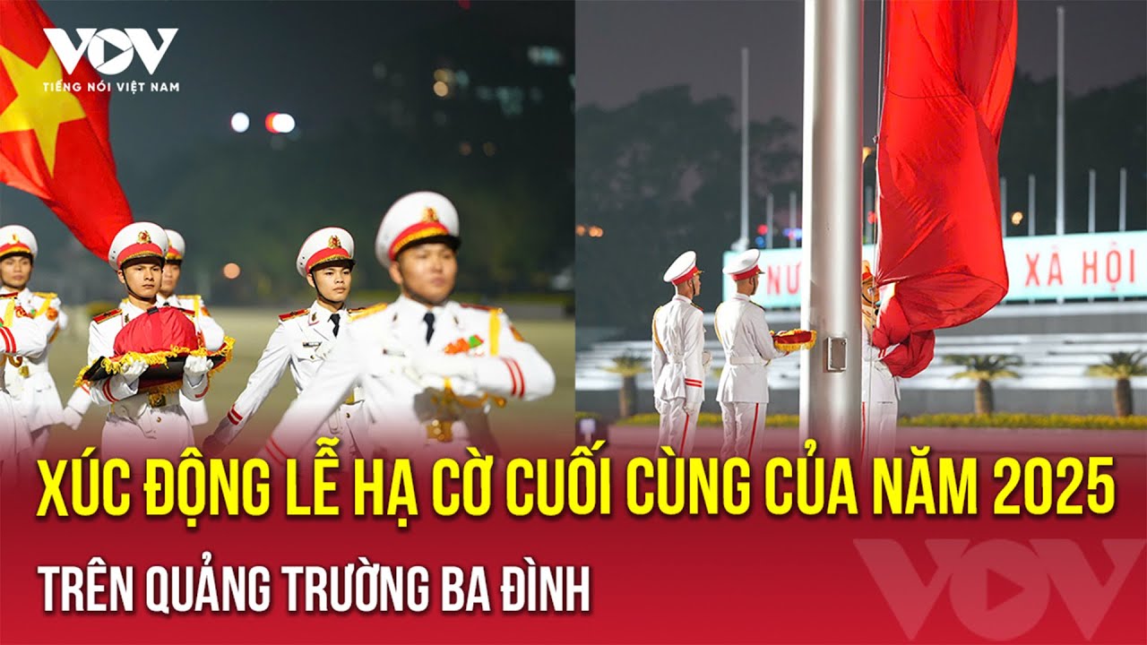Xúc động lễ hạ cờ cuối cùng của năm 2025 trên Quảng trường Ba Đình | VOV
