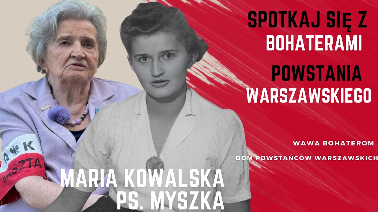 Maria Kowalska ps. ,,Myszka&rsquo;&rsquo; - Spotkaj się z Bohaterami Powstania Warszawskiego