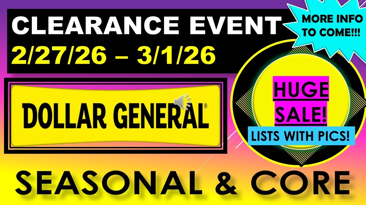 DOLLAR GENERAL CLEARANCE EVENT 2/27/26 - 3/1/26 LIST W PICS