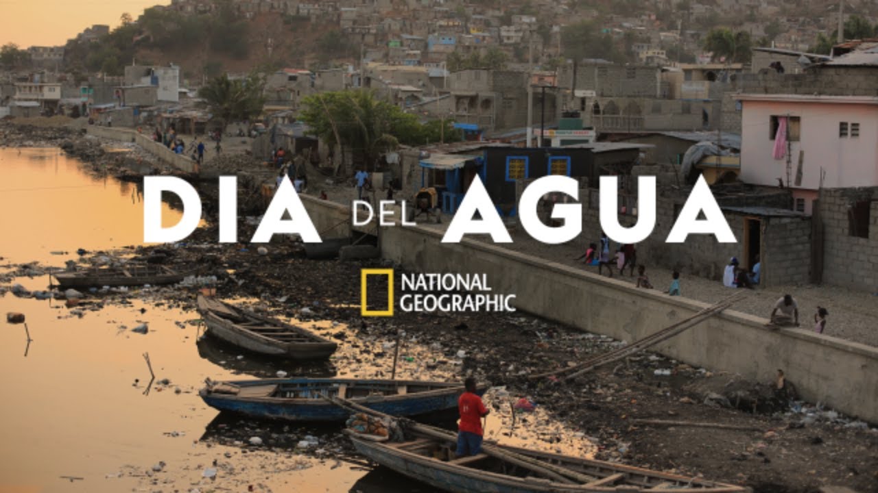 Día Mundial del Agua | National Geographic