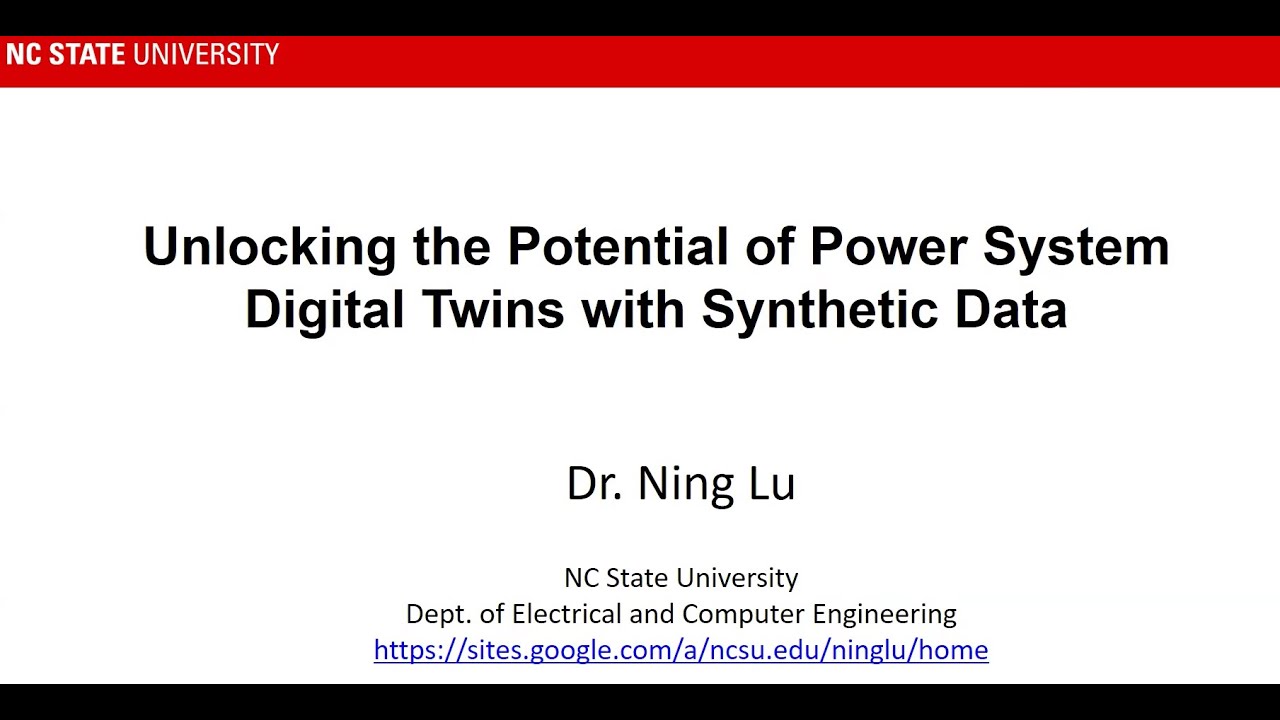 Ning Lu: Unlocking the Potential of Power System Digital Twins with Synthetic Data