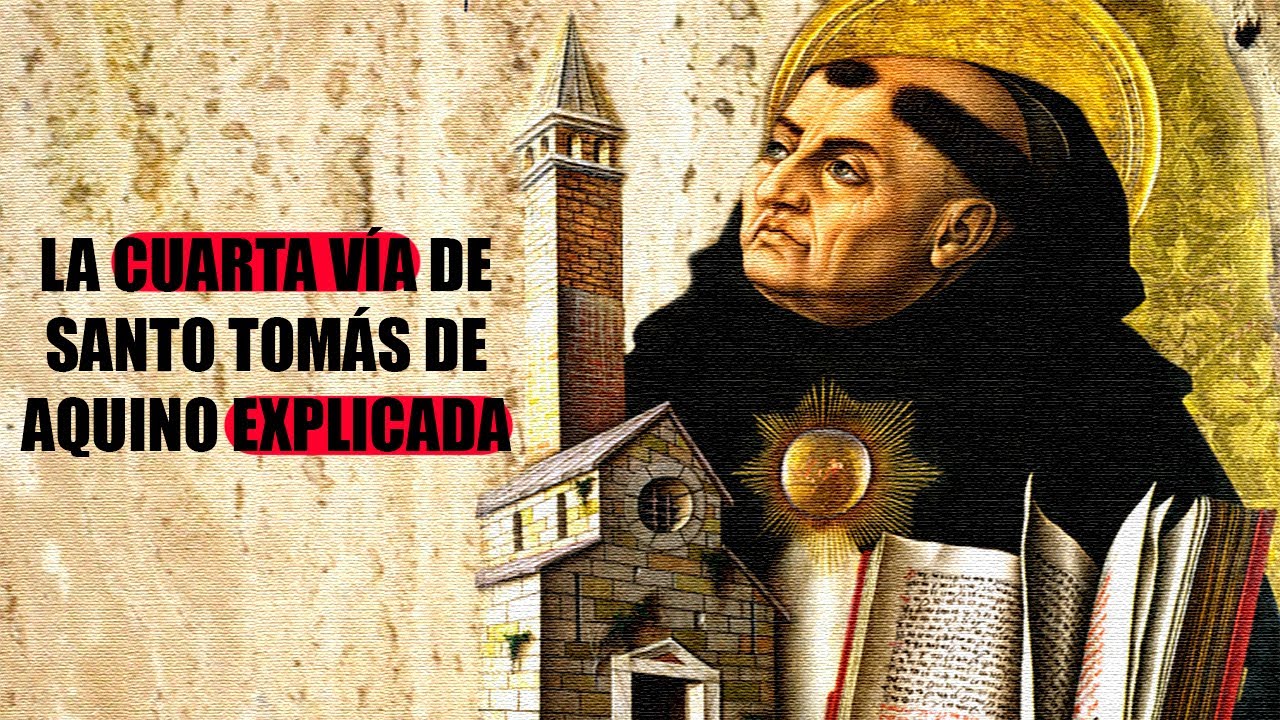 La cuarta vía tomista explicada: La existencia del Dios perfectísimo
