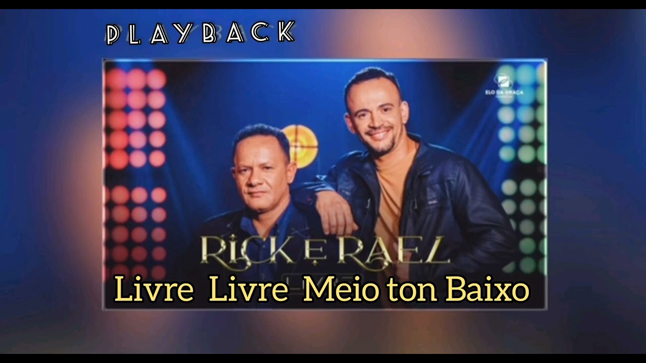 Rick e Rael Livre livre playback Meio ton baixo 