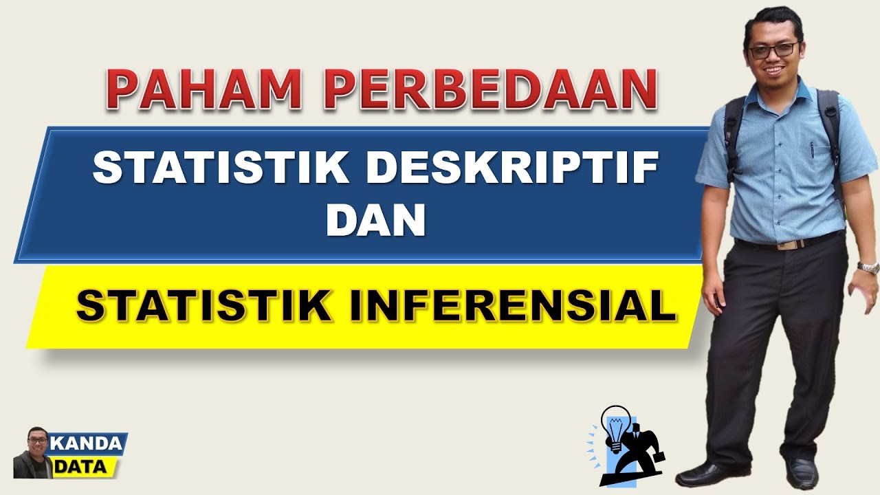 Paham Perbedaan Statistik Deskriptif dan Statistik Inferensial