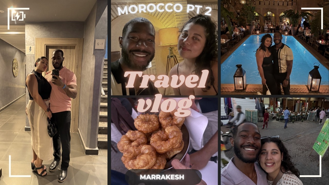 Morocco Pt 2 | Marrakesh