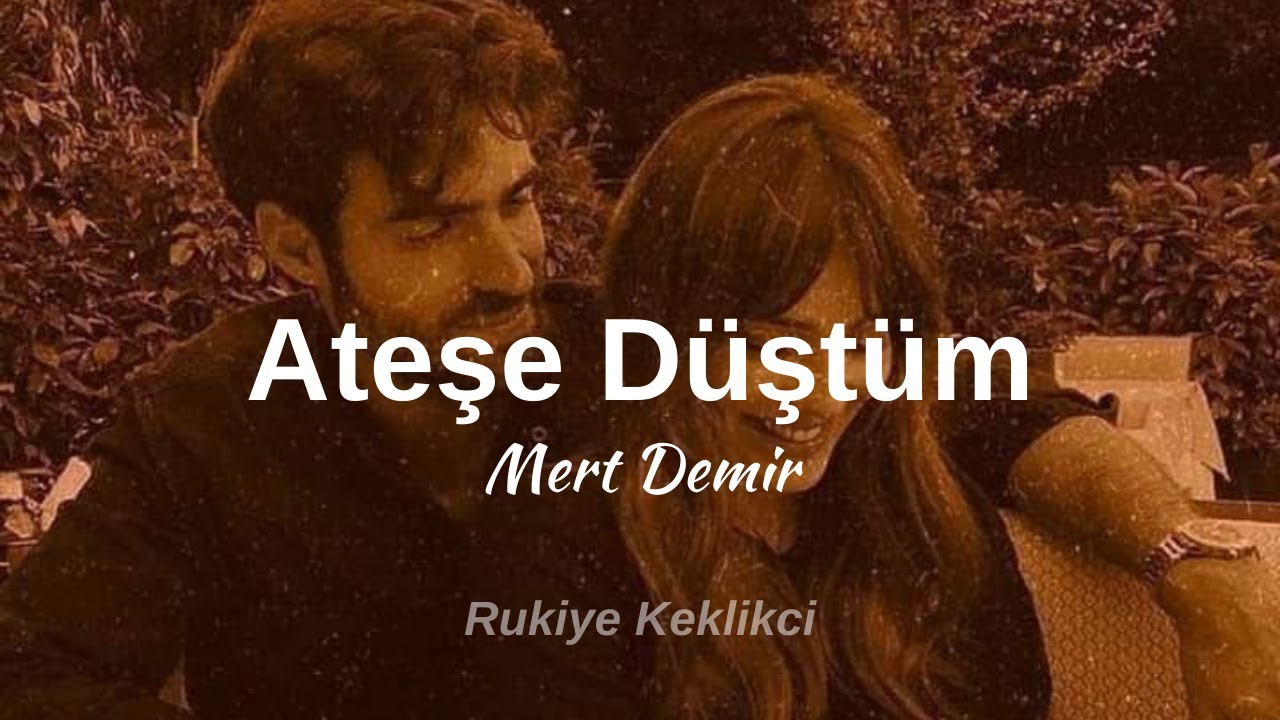 Mert Demir - Ateşe Düştüm (Şarkı Sözleri)