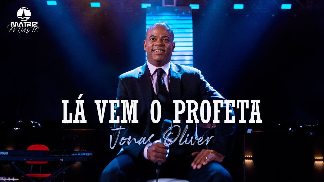 Jonas Oliver - Lá vem o profeta (Clipe Oficial)