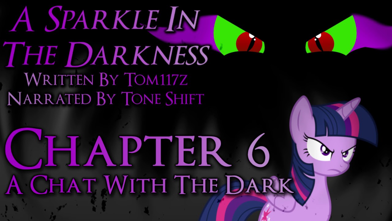 MLP Fanfiction Reading - A Sparkle in The Darkness - Chapter 6