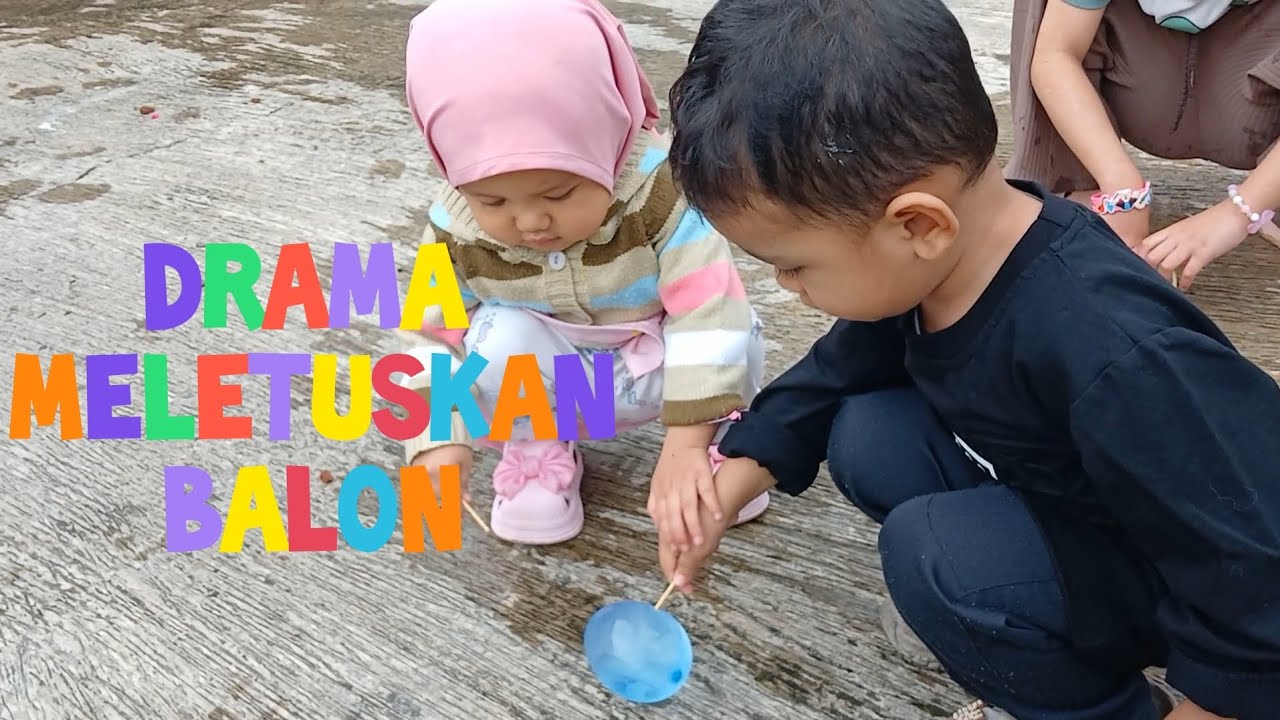 DRAMA TETEH AZZAIRA DAN A UPI Meletuskan Balon 
