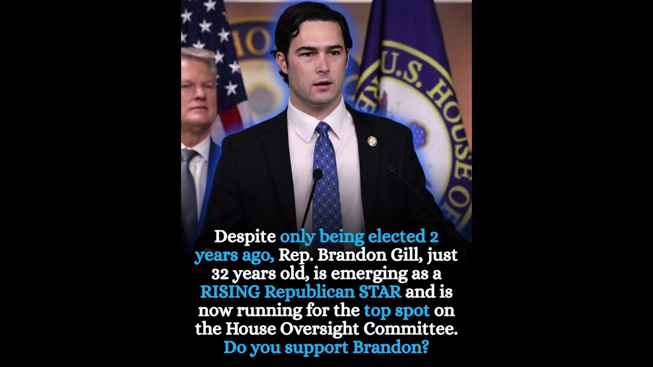 Brandon Gill Draws Attention in House Oversight Leadership Debate