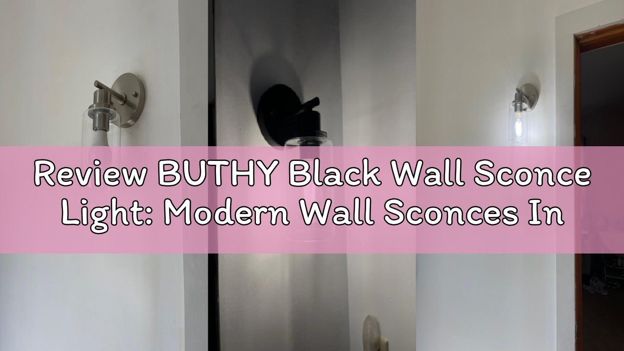 Review BUTHY Black Wall Sconce Light: Modern Wall Sconces Indoor, LED Wall Light Fixtures with E26 B