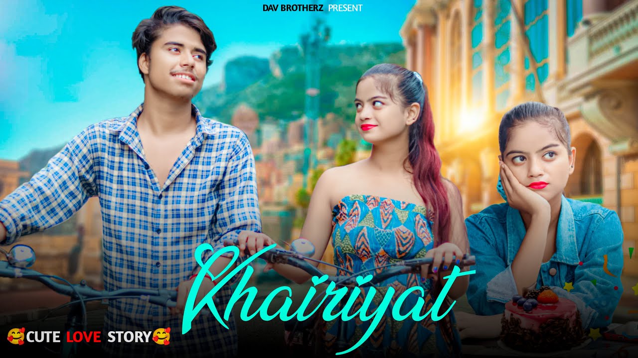 KHAIRIYAT PUCHO|| Arijit singh sad song || cute love story || Madhu&Ayush || DAV BROTHERZ