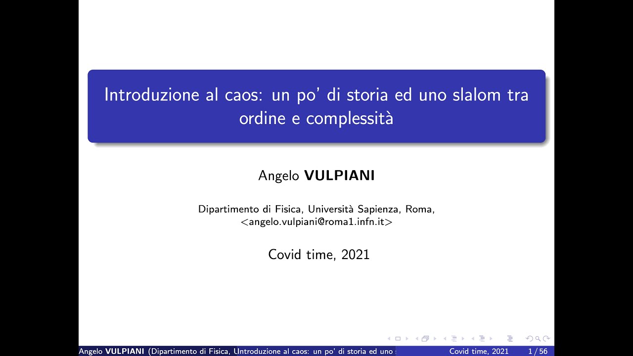 A. Vulpiani - Introduzione al caos: un po’ di storia e uno slalom tra ordine e complessità