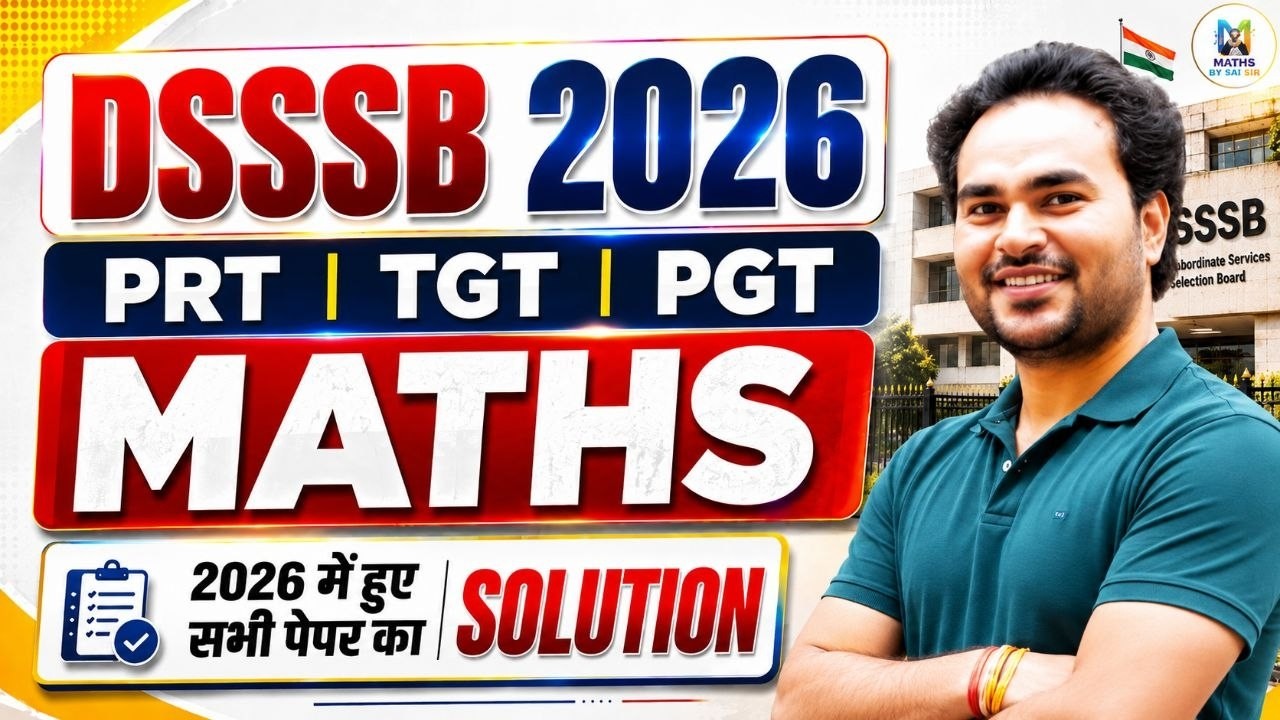 CLASS 11: 📚 Maths For DSSSB PRT|TGT|PGT| 2026 Exams  | 2026 में हुए सभी पेपरों का Solution