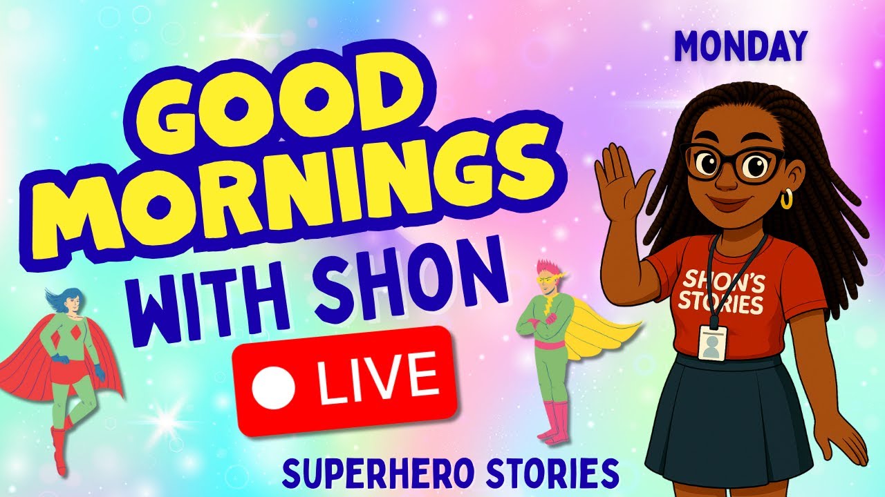 🔴Good Morning Live 🌞 | Good Mornings With Shon | Superhero Stories & Positive Messages