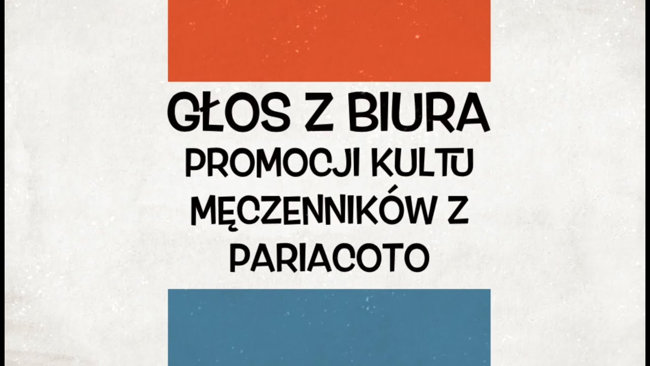 Głos z Biura Promocji Kultu Męczennik&oacute;w z Pariacoto - zwiastun cyklu.