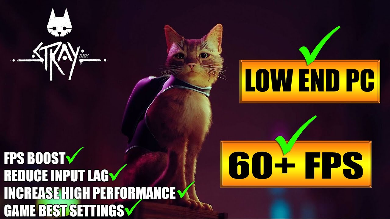🔧 Stray: Low End Pc increase performance / FPS with any setup! Best Settings 2022