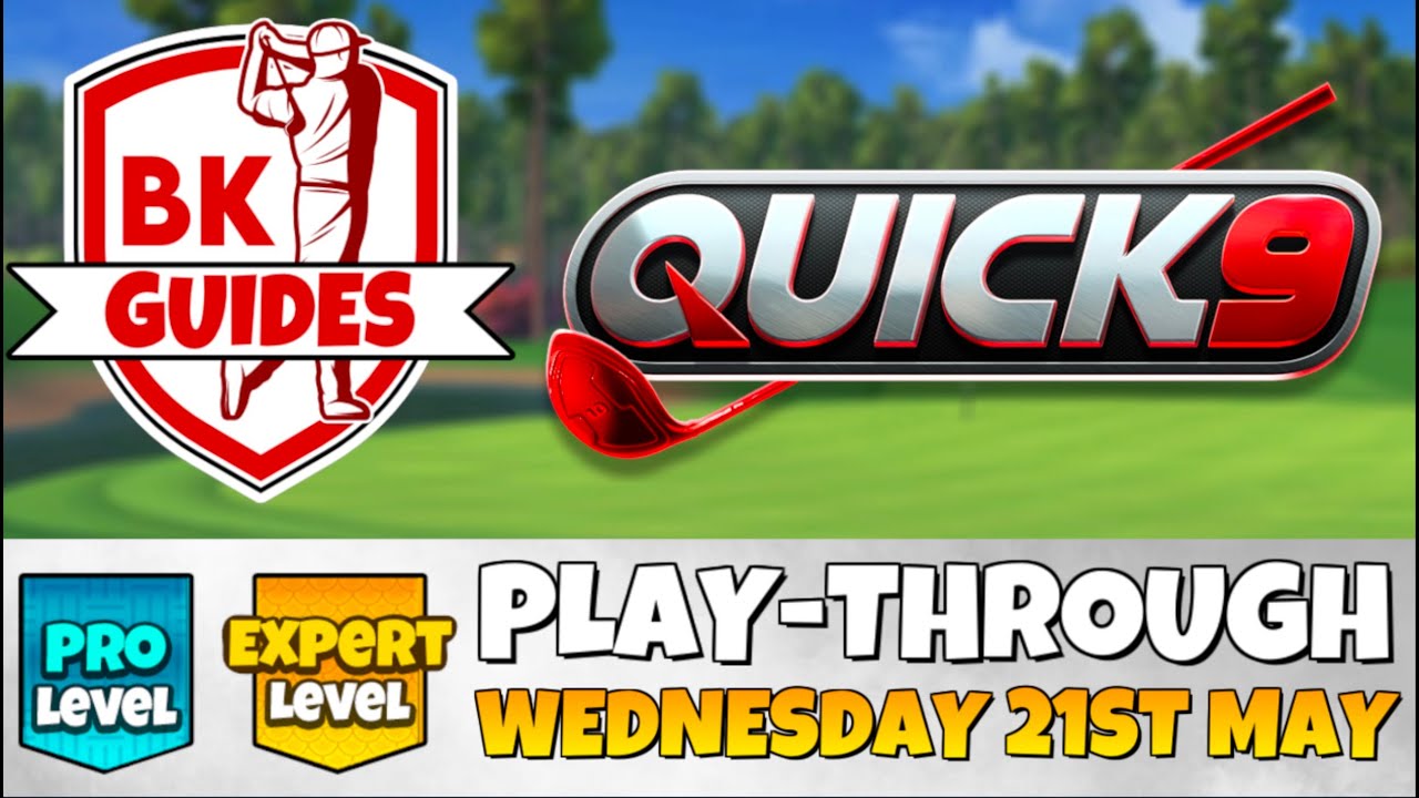 PRO & EXPERT PLAY-THROUGH | Quick 9 | WEDNESDAY 21ST MAY | Southern Pines | Golf Clash Guide